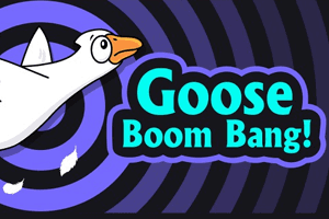 Goose Boom Bang
